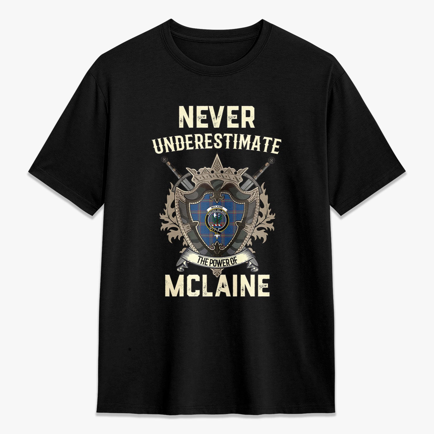 ScotsTee Shop McLaine of Loch Buie Hunting Ancient Crest Tartan T-shirt Never Underestimate Style