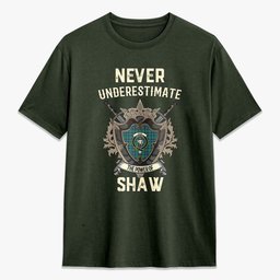 ScotsTee Shop Shaw (of Sauchie) Ancient Crest Tartan T-shirt Never Underestimate Style
