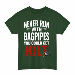 ScotsTee Shop Scottish MacDonnell of Keppoch Modern Clan Tartan Never Run With Bagpipes T-Shirt