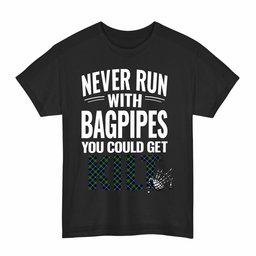 ScotsTee Shop Scottish MacNeill of Barra Modern Clan Tartan Never Run With Bagpipes T-Shirt
