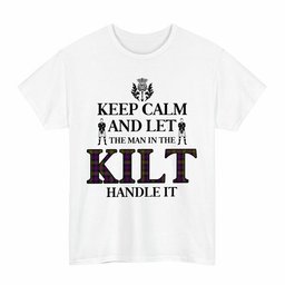 ScotsTee Shop Scottish MacDonnell of Glengarry Modern Clan Keep Calm and Let The Man in The Kilt Handle It Tartan T-shirt
