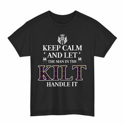 ScotsTee Shop Scottish MacDonnell of Glengarry Modern Clan Keep Calm and Let The Man in The Kilt Handle It Tartan T-shirt