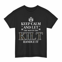 ScotsTee Shop Scottish BlackWatch Weathered Clan Keep Calm and Let The Man in The Kilt Handle It Tartan T-shirt