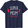 Super Mom Super Tired T-Shirt - Funny Gift for Mothers Day
