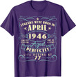 77 Years Old 77th Birthday Gift Legends Born In April 1946 T-Shirt