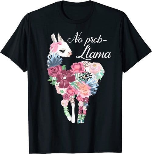 No Prob Llama - Funny Llama Lover Gift T-Shirt T-Shirt