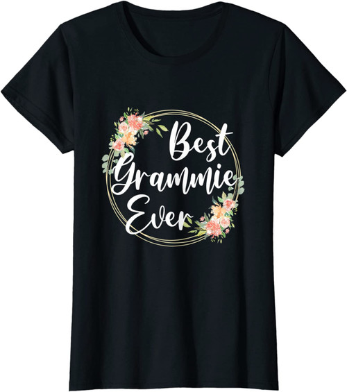 Womens Best Grammie Ever Mother's Day Grammie Gift Happy Mothers T-Shirt