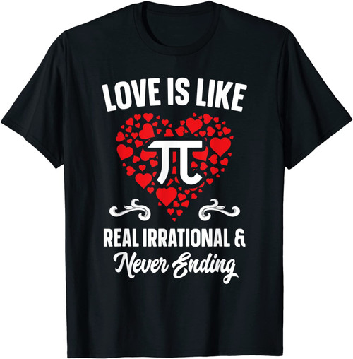 Love Is Like Pi Day Shirt Gift Math Funny Valentines Day T-Shirt