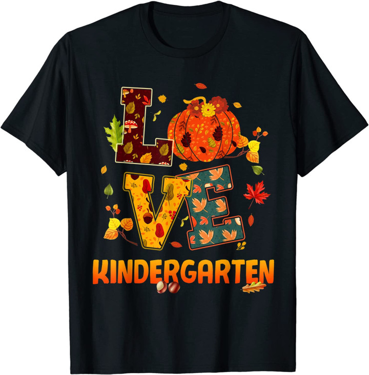 Love KINDERGARTEN Teacher Gift Fall & Autumn Cuties T-Shirt