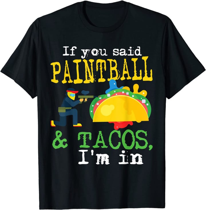 Paintball Taco Funny Men Women Sports Gift Boyfriend T-Shirt