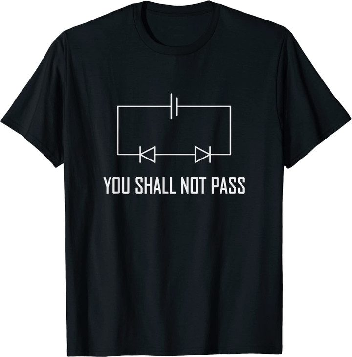 You Shall not pass Electrician Engineer Diode Gift Shirt