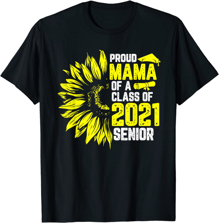 Proud Mama Of A 2021 Graduate Senior Mother Graduation Gifts T-Shirt
