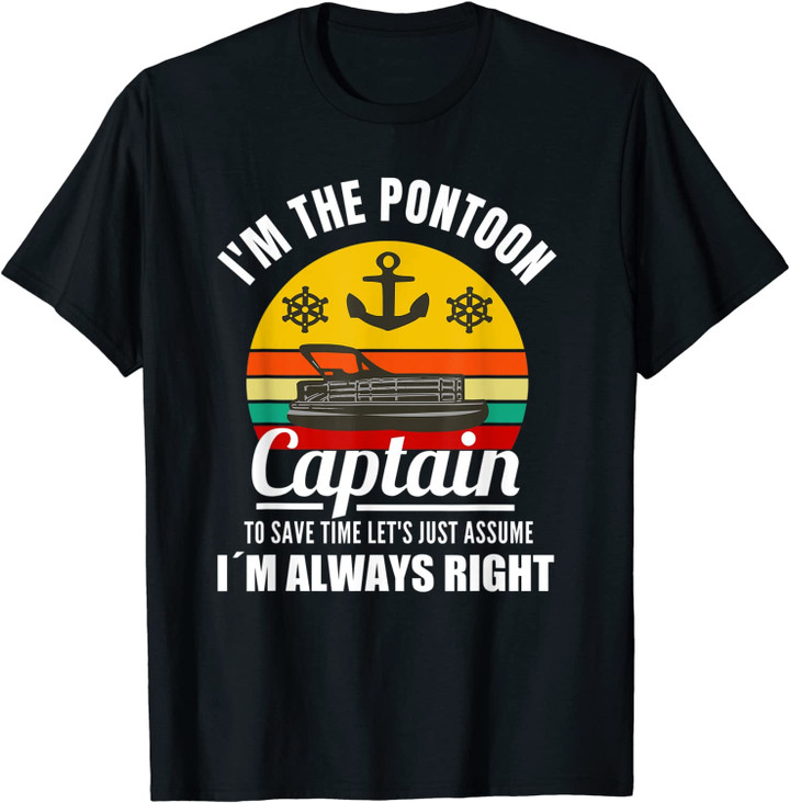 Vintage Pontoon Boat Captain I am always right funny gift T-Shirt