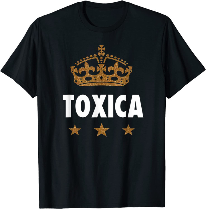 La Reyna Toxico Funny Frases Latinos Saying TOXICO T-Shirt