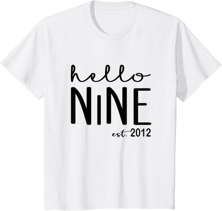 Kids Cute 9th Birthday Gift 9 Years Old Kids - Hello nine T-Shirt