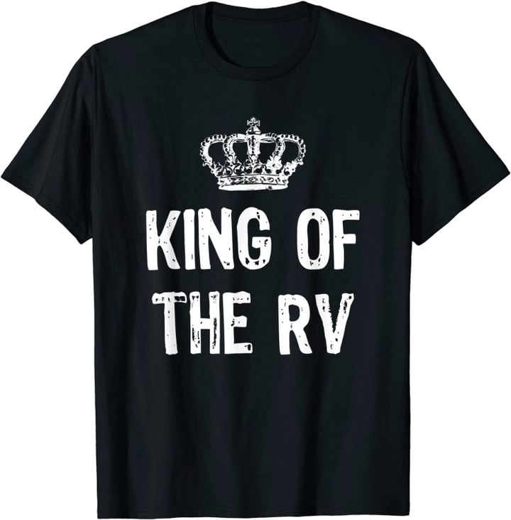 King Of The RV Camping Funny Gift Christmas T-Shirt