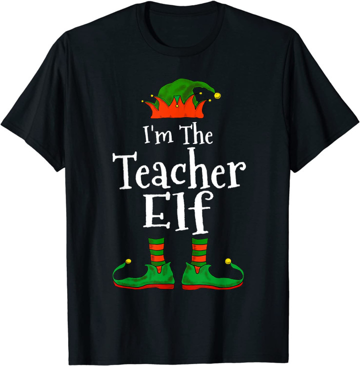 I'm The Teacher Elf Family Matching Funny Christmas Gift T-Shirt