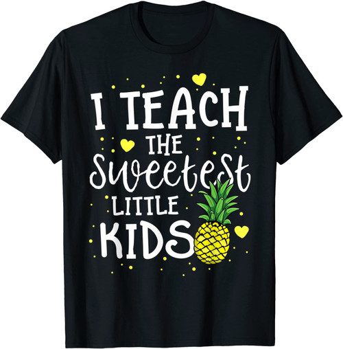 Pineapple Teacher Gift Teach The Sweetest Little Kids Women T-Shirt