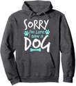 Sorry I'm Late I Saw A Dog Funny Pet Dog Breeder Gifts Pullover Hoodie