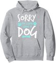Sorry I'm Late I Saw A Dog Funny Pet Dog Breeder Gifts Pullover Hoodie
