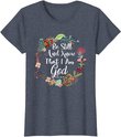 Womens Be Still And Know That I Am God Cute Women Christian T-Shirt T-Shirt