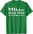 Irish Yoga St Patrick's Day Drinking Team Gift for Drunk Men T-Shirt
