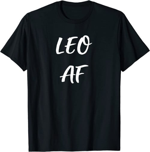 Leo Af Birthday T Shirt July August Zodiac Funny Gift T-Shirt