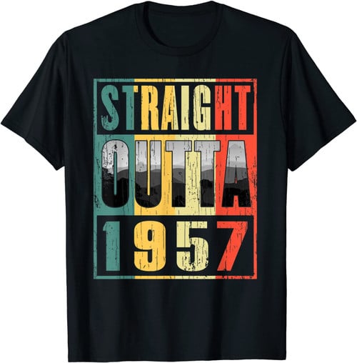 Retro Straight Outta 1957 Birthday Gift For Men Women T-Shirt