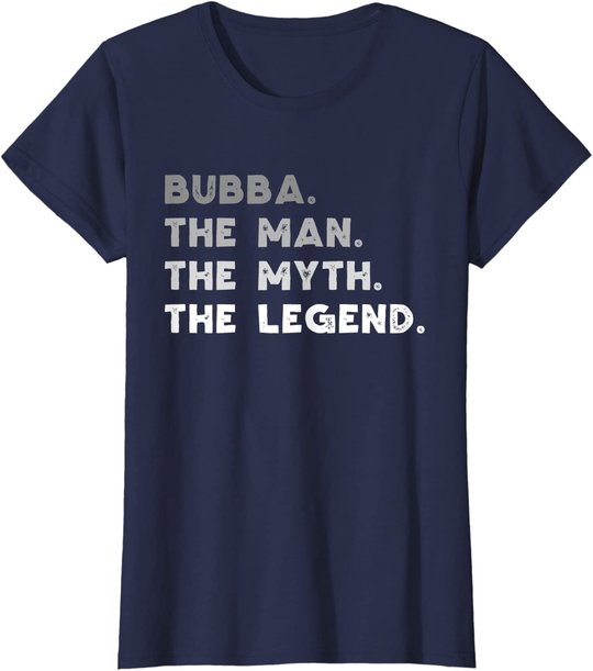 Bubba The Man The Myth The Legend Bubba Gift Christmas T-Shirt