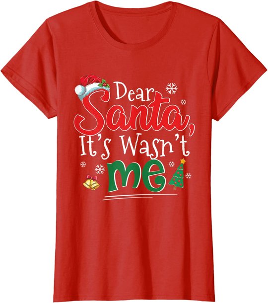 Dear Santa It Wasn't Me Funny Family Christmas Party Gift T-Shirt