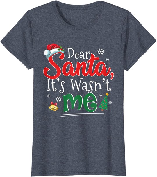 Dear Santa It Wasn't Me Funny Family Christmas Party Gift T-Shirt