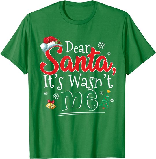Dear Santa It Wasn't Me Funny Family Christmas Party Gift T-Shirt