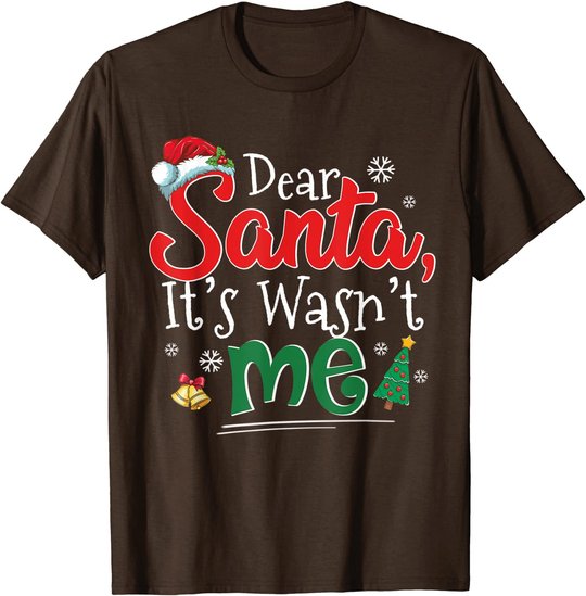 Dear Santa It Wasn't Me Funny Family Christmas Party Gift T-Shirt