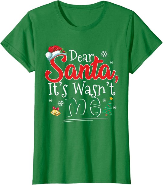 Dear Santa It Wasn't Me Funny Family Christmas Party Gift T-Shirt