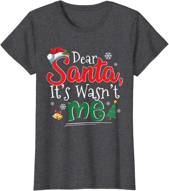 Dear Santa It Wasn't Me Funny Family Christmas Party Gift T-Shirt