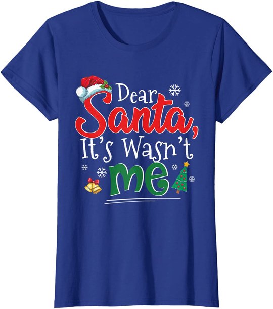 Dear Santa It Wasn't Me Funny Family Christmas Party Gift T-Shirt