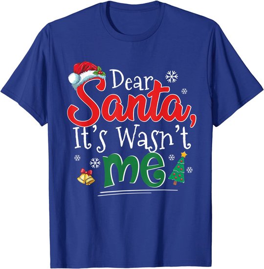 Dear Santa It Wasn't Me Funny Family Christmas Party Gift T-Shirt