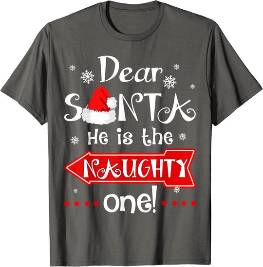 Dear Santa He is The Naughty One Matching Christmas T-Shirt