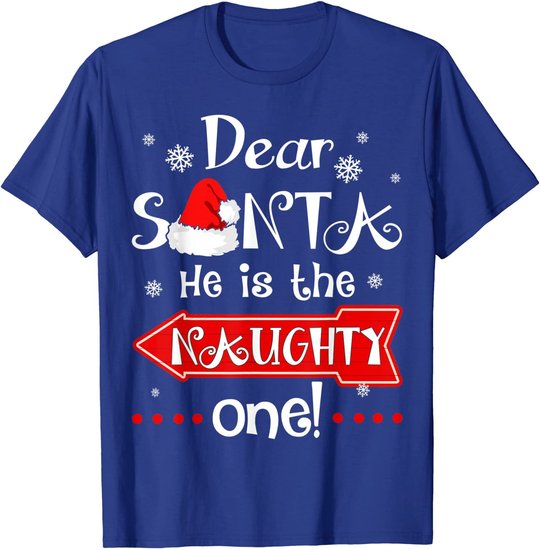 Dear Santa He is The Naughty One Matching Christmas T-Shirt