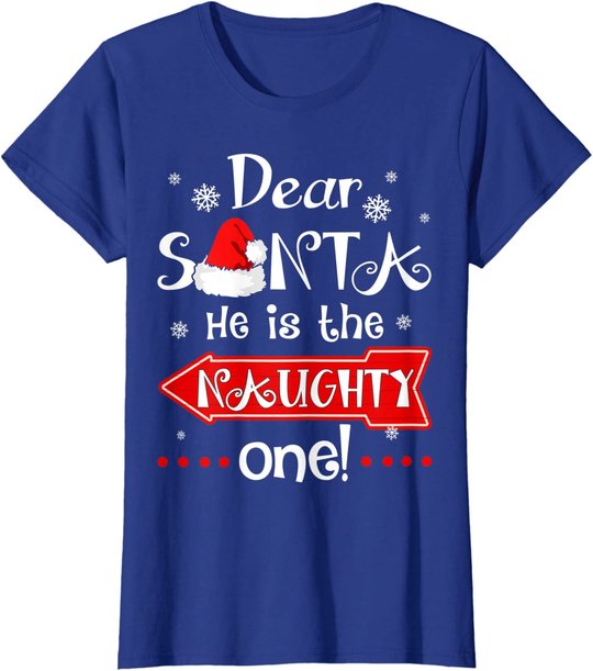Dear Santa He is The Naughty One Matching Christmas T-Shirt