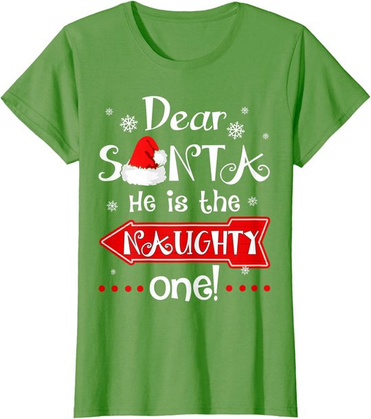 Dear Santa He is The Naughty One Matching Christmas T-Shirt