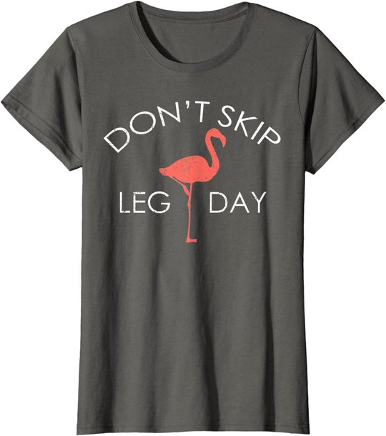 Don't Skip Leg Day Flamingo Workout Exercise T-Shirt