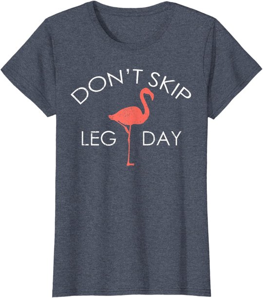 Don't Skip Leg Day Flamingo Workout Exercise T-Shirt