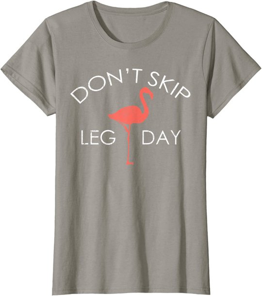 Don't Skip Leg Day Flamingo Workout Exercise T-Shirt