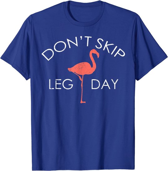 Don't Skip Leg Day Flamingo Workout Exercise T-Shirt