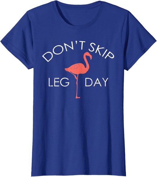 Don't Skip Leg Day Flamingo Workout Exercise T-Shirt