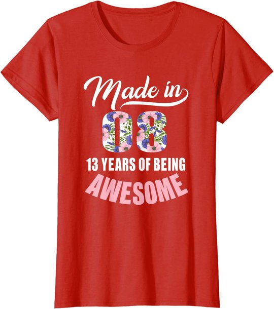 13th Birthday Gift Girl Born in 2008 13 Years Old Tshirt T-Shirt