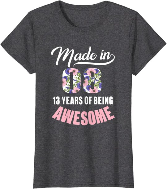 13th Birthday Gift Girl Born in 2008 13 Years Old Tshirt T-Shirt