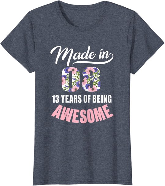 13th Birthday Gift Girl Born in 2008 13 Years Old Tshirt T-Shirt