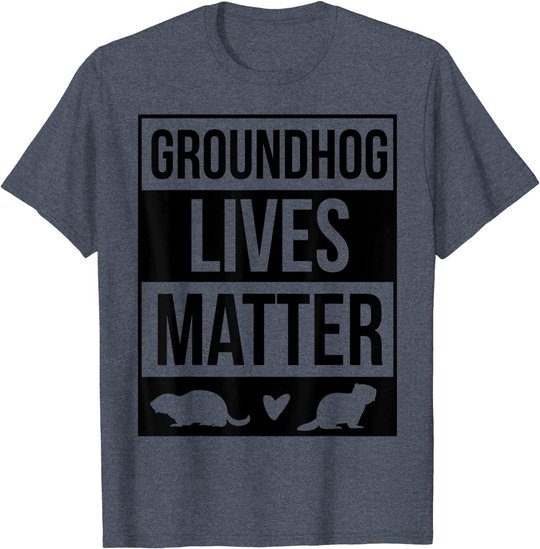 Groundhog Day Groundhog Lives Matter Funny Design T-Shirt